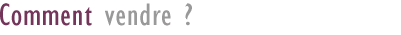 Comment vendre?